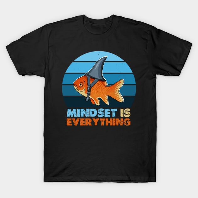 Funny Goldfish Shark, Mindset Motivational Quote T-Shirt by dukito